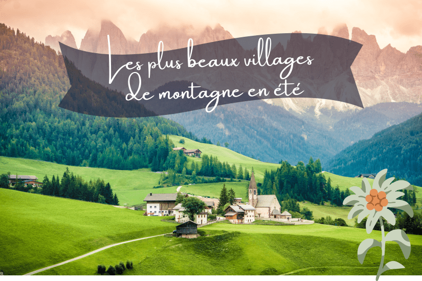 les plus beaux village de montagne en été
